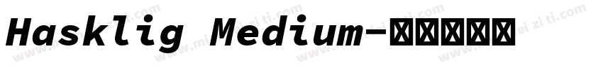 Hasklig Medium字体转换